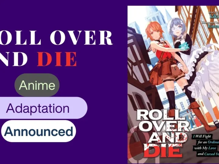 Roll Over and Die Anime Adaptation Announced! Check Release Date, Characters, Ending, & More